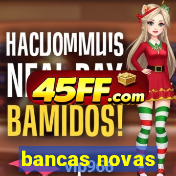 bancas novas